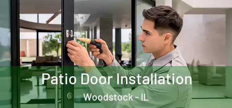 Patio Door Installation Woodstock - IL