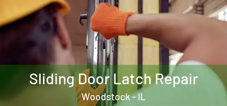 Sliding Door Latch Repair Woodstock - IL