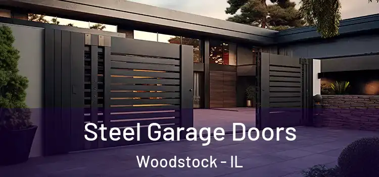 Steel Garage Doors Woodstock - IL